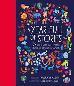 A Year Full of Stories : 52 folk tales and legends from around the world-9781847808592