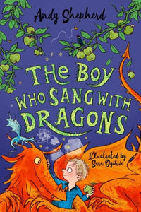 The Boy Who Sang with Dragons (The Boy Who Grew Dragons 5)-9781848129429