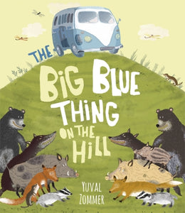 The Big Blue Thing on the Hill-9781848777606
