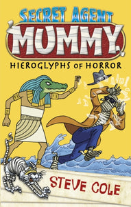 Secret Agent Mummy: The Hieroglyphs of Horror-9781849418713