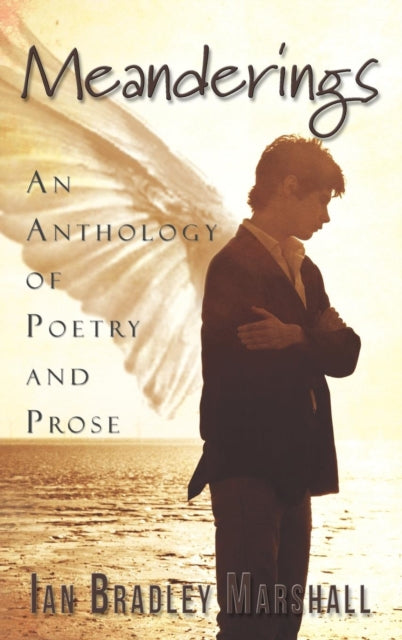 Meanderings : An Anthology of Poetry and Prose-9781908128317