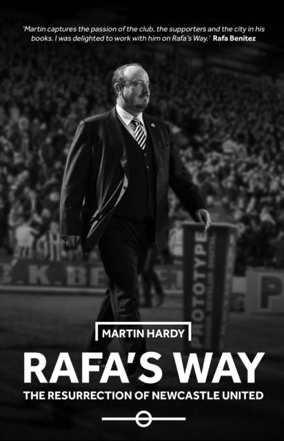 Rafa's Way : The Resurrection of Newcastle United-9781909245662