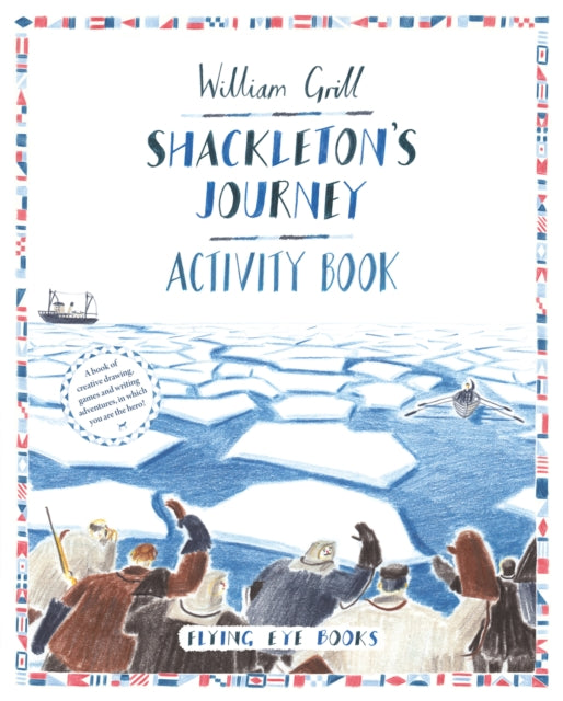 Shackleton's Journey Activity Book-9781909263802