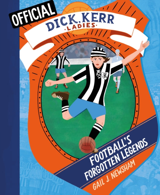 Football's Forgotten Legends : The Dick, Kerr Ladies-9781912979462