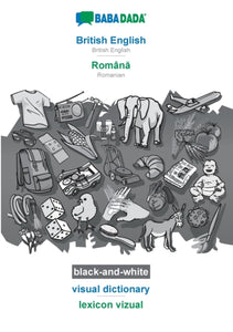 BABADADA black-and-white, British English - Roman&#259;, visual dictionary - lexicon vizual : British English - Romanian, visual dictionary-9783751138666