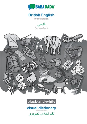 BABADADA black-and-white, British English - Persian Farsi (in arabic script), visual dictionary - visual dictionary (in arabic script) : British English - Persian Farsi (in arabic script), visual dict-9783751139120