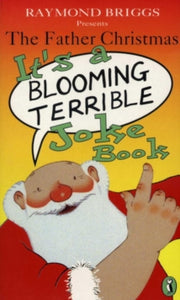 Father Christmas - It's a blooming terrible joke book