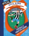 Football's Forgotten Heroes - Officially the football book you need