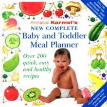 Annabel Karmel's New complete Baby and Toddler meal planner - previously loved