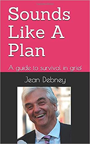 Sounds like a plan- a guide to survival in grief